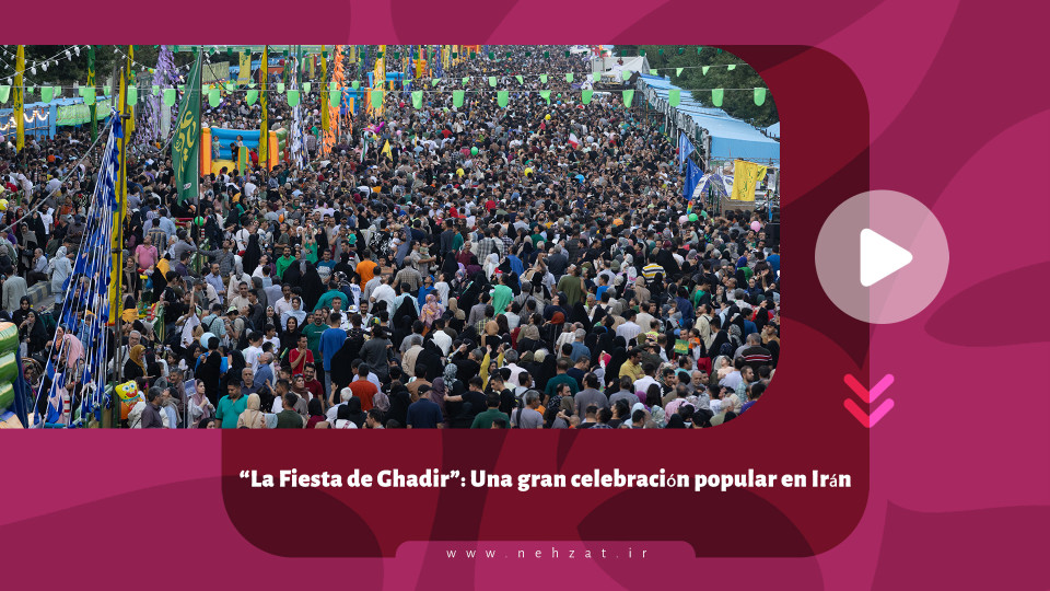 “La Fiesta de Ghadir”: Una gran celebración popular en Irán